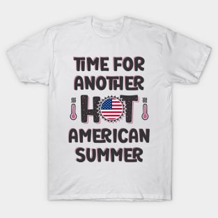 Time For Another Hot American Summer T-Shirt